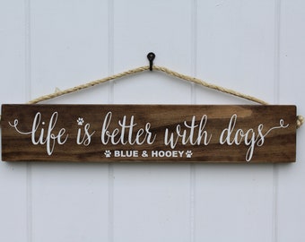 Personalized Dog Sign, Life is Better With Dogs Sign, Personalized Dog, Custom Dog Sign, Dog Owner Gift, Dog Signs for a Home, Wood Signs