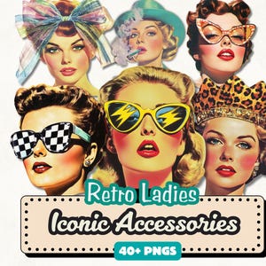 Puede incluir: Un collage de ilustraciones de estilo retro de mujeres con varios accesorios. Las mujeres llevan gafas de sol, sombreros y pañuelos. El texto "Retro Ladies Iconic Accessories" se muestra en un letrero con "40+ PNGS".