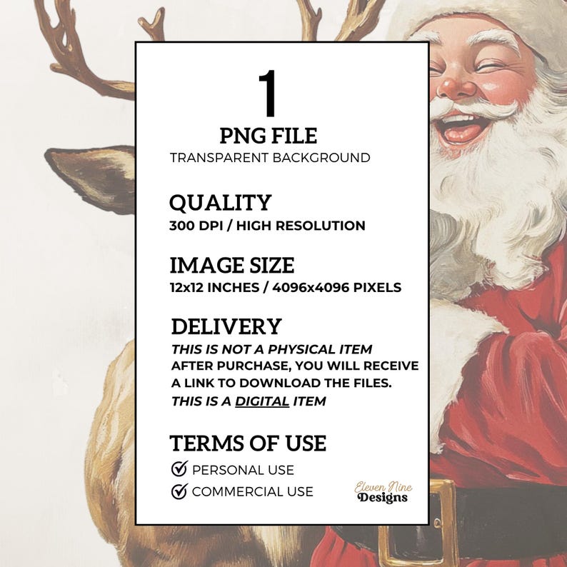 May include: Digital download graphic with a vintage illustration of Santa Claus and a reindeer. The image includes text indicating it is a PNG file with a transparent background, 12x12 inches, and high resolution.