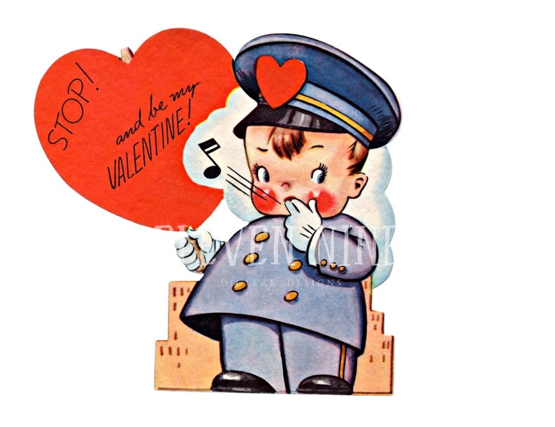 May include: A vintage Valentine's Day card featuring a cartoon boy dressed as a police officer holding a red heart that says "STOP! and be my VALENTINE!"