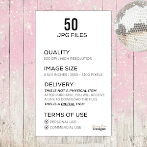 May include: A digital product listing with the text "50 JPG FILES". The image includes details about quality, image size (8.5x11 inches), and terms of use. The background is pink with a disco ball in the upper right corner.