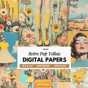 May include: A digital paper collection titled Retro Pop Yellow featuring 100 pages of 8.5 x 11 inch JPG files. The collage includes vintage-style illustrations of flowers, a yellow car, a person in yellow boots, a birdhouse, and a portrait.