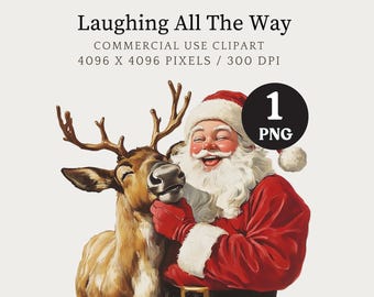 May include: A vintage-style illustration features Santa Claus in a red suit and hat, laughing and embracing a reindeer. The image includes the text "Laughing All The Way" and "COMMERCIAL USE CLIPART". A black circle with the number "1" and "PNG" is also present.