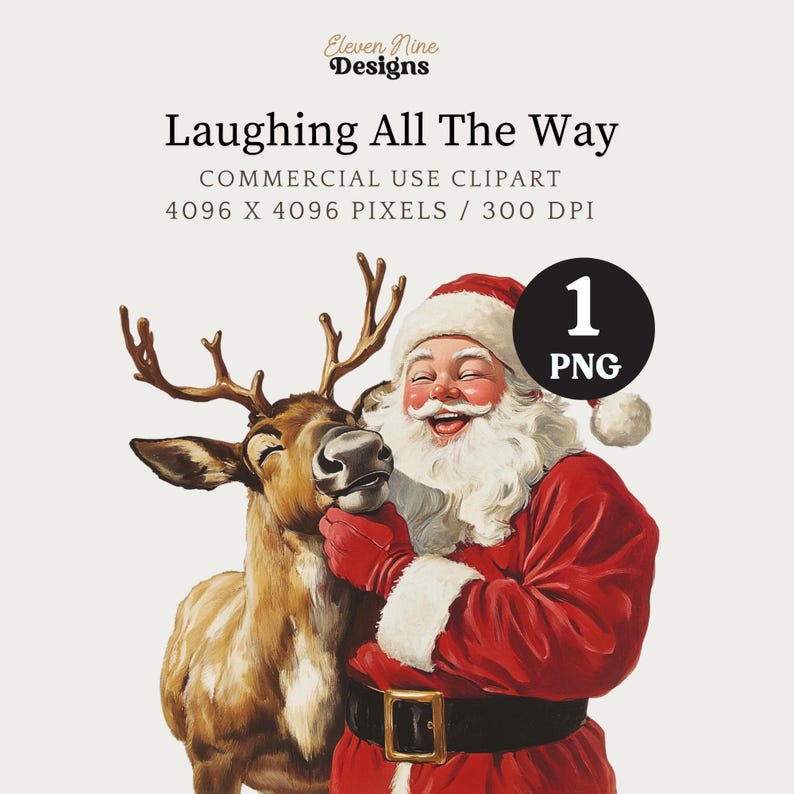 May include: A vintage-style illustration features Santa Claus in a red suit and hat, laughing and embracing a reindeer. The image includes the text "Laughing All The Way" and "COMMERCIAL USE CLIPART". A black circle with the number "1" and "PNG" is also present.