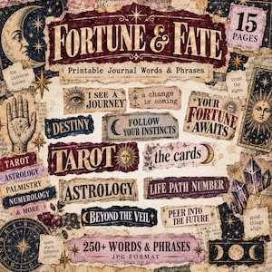 May include: A collection of printable journal words and phrases titled Fortune & Fate, featuring 15 pages of vintage-style ephemera with celestial, tarot, and astrology motifs, including illustrations of moons, suns, hands, and crystals in dark tones.