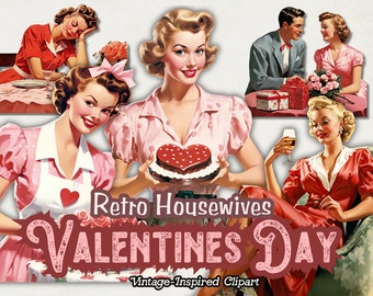 May include: A vintage-inspired Valentine's Day clipart set featuring four women in retro dresses and a couple. The women are holding a heart-shaped cake, a glass of wine, and a bouquet of flowers. The text "Retro Housewives Valentine's Day" is displayed in pink and red.