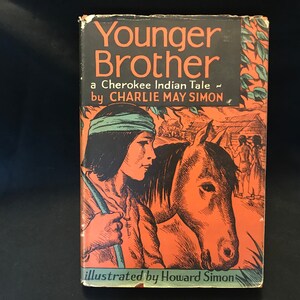 1st Ed Younger Brother Book 1942 Vintage Children's Book Hardback DJ Charlie May Howard Simon First Edition Cherokee Indian Tale HBDJ