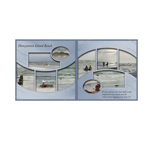 May include: A scrapbook page with a blue background and a collage of photos of a beach. The text "Honeymoon Island Beach" is at the top of the page. The text "It was overcast but that didn't stop anyone! It was warm and the waves were begging us to come in!" is at the bottom of the page.