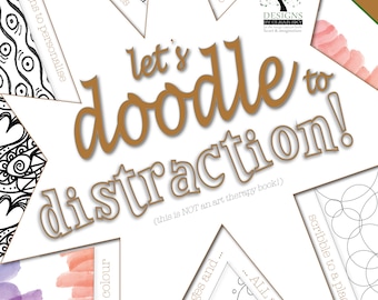 Let's Doodle to Distraction! Over 20 drawings and doodles for mindfulness
