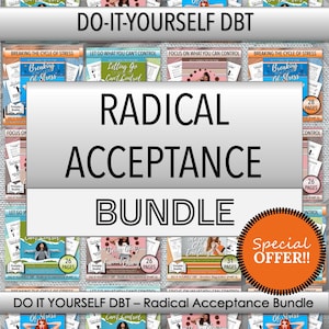 RADICAL ACCEPTANCE (80 Pages) - Do-It-Yourself DBT - Coping Skills For Teens