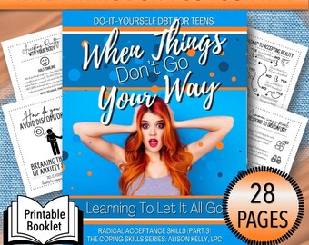 Puede incluir: Un folleto imprimible titulado "When Things Don't Go Your Way" con un fondo azul y blanco y una mujer con cabello rojo cubriéndose las orejas con las manos. El folleto es un DBT de hágalo usted mismo para adolescentes y se centra en las habilidades de aceptación radical. El folleto tiene 28 páginas.