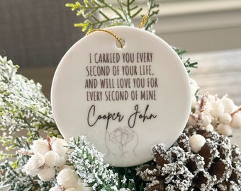 Personalized Christmas ornament /memorial Christmas ornament/ I carried you every second of your life