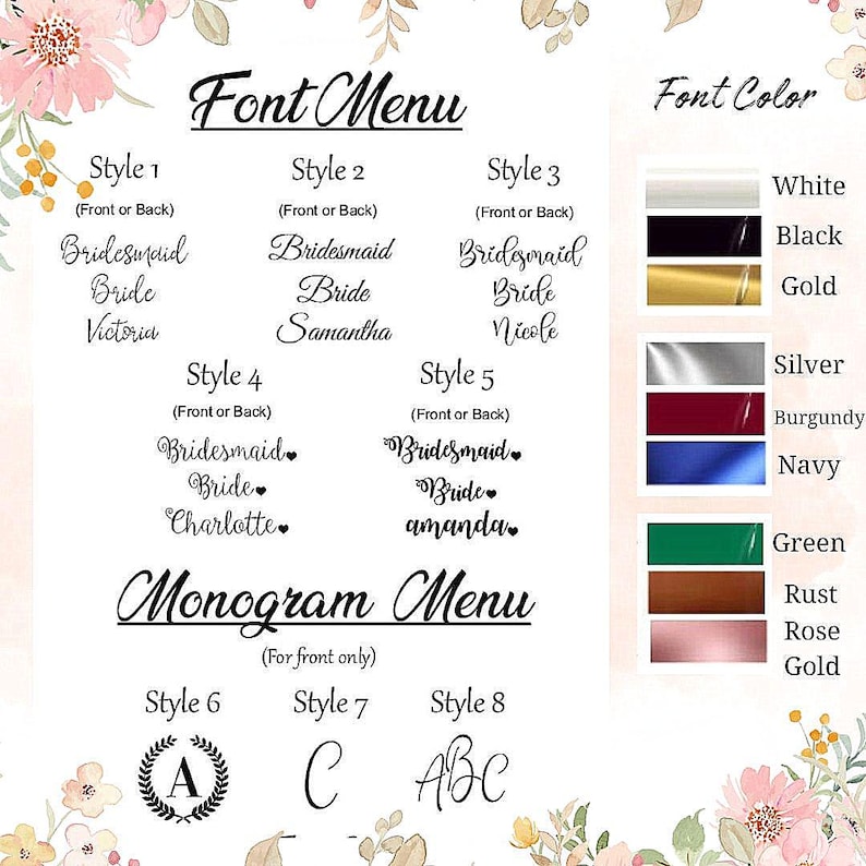 May include: A font menu with various styles for "Bridesmaid" and "Bride" text, along with a monogram menu. The color options include white, black, gold, silver, burgundy, navy, green, rust, and rose gold. Floral accents frame the text.