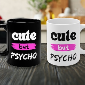 Cute But Psycho 11oz Coffee Mug | Double-Sided Mug | Mug Gift for Mom Daughter Student