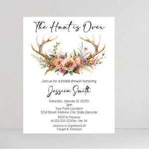 May include: White invitation card with the text "The Hunt is Over" and "Join us for a bridal shower honoring Jessica Smith". The design includes watercolor antlers and floral elements. Additional details are listed.