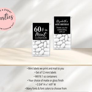 May include: Two clear rectangular containers filled with white mints, each featuring a black rectangular label. One label reads 60 & in Mint CONDITION, while the other reads Elizabeth's 60TH BIRTHDAY Thank you for celebrating with us! Labels are 3 3/4 inches H x 1 4/9 inches W.