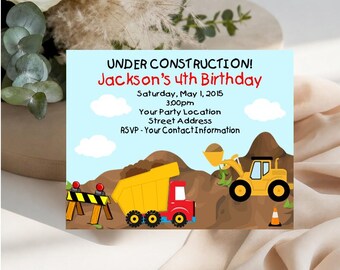 May include: A rectangular birthday invitation card featuring a construction theme with a yellow dump truck, a yellow excavator, and orange traffic cones against a brown dirt mound background. The text reads: UNDER CONSTRUCTION! Jackson's 4th Birthday, Saturday, May 1, 2015, 3:00pm, Your Party Location, Street Address, RSVP - Your Contact Information.