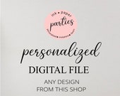 Digital File ~ For Any Design Available In My Shop