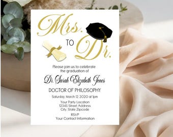 May include: A white graduation invitation card featuring gold cursive text that reads Mrs. to Dr. with a black graduation cap and a rolled diploma graphic. The text includes Please join us to celebrate the graduation of Dr. Sarah Elizabeth Jones.