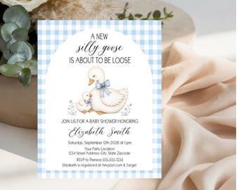May include: A rectangular baby shower invitation card featuring a light blue and white gingham border. The center displays an illustration of two white geese with blue bows, with the text A NEW silly goose IS ABOUT TO BE LOOSE and event details.