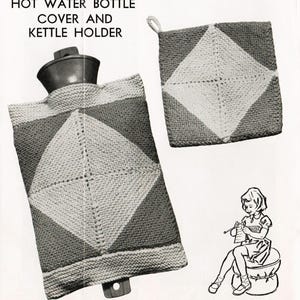 May include: A vintage illustration of a knitted hot water bottle cover and kettle holder. The cover and holder feature a geometric diamond pattern in light and dark grey. The text "HOT WATER BOTTLE COVER AND KETTLE HOLDER" is at the top.