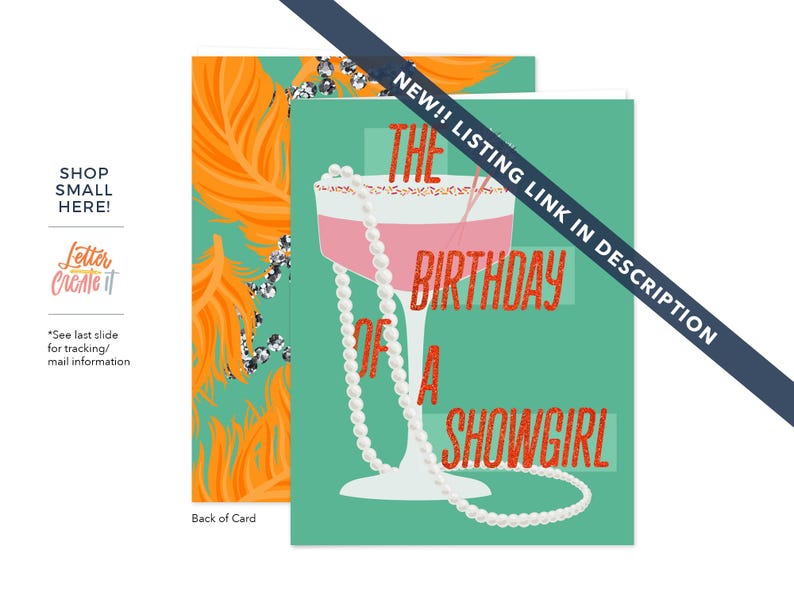 May include: Greeting card with a teal background and the text "THE BIRTHDAY OF A SHOWGIRL" in red glitter. A cocktail glass with pink liquid and a pearl necklace is in the center. The back of the card has orange feathers.