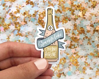Sparkle Like Champagne Vinyl Sticker, Bridesmaid, Friend Gift