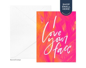 I Love Your Face Greeting Card - Blank Inside