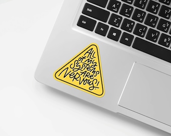 All My Systems Are Nervous Vinyl Sticker