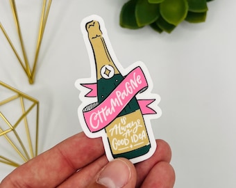 Champagne Good Idea Vinyl Sticker, Bridesmaid, Friend Gift