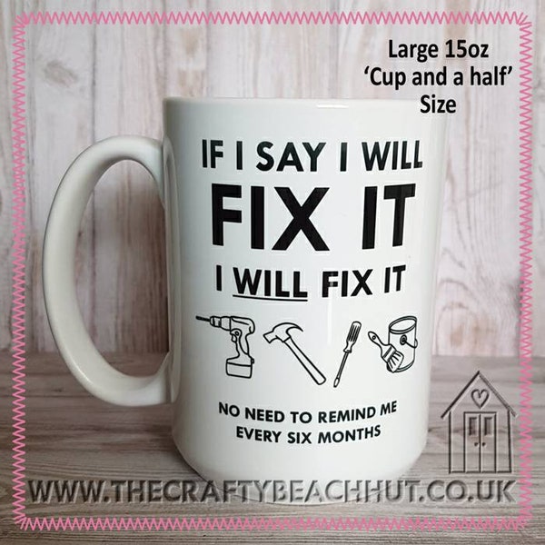 Fix It - DIY Large 15oz Mug - Tea - Coffee. Great Gift - Husband - Hubby - Fathers Day - Dad - Man Cave - Dishwasher Safe . UK Seller