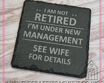 I'm Not Retired Slate Engraved Coaster – Fun Retirement Gift For Husband - Drinking - Man Cave