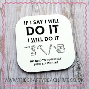 I WILL Do It - DIY Humorous Glossy Coaster – Man Cave Gift - Funny - Stocking Filler