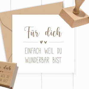 Herzchen Stempel – Für dich | Einfach weil du wunderbar bist – Geschenkstempel, Spruchstempel, handgemacht, 4 - 10 cm