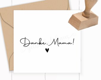 Muttertags - STEMPEL "Danke, Mama !" 40 bis 100 mm breit / als Selbstfärber / Holzstempel / optional mit Stempelkissen / oder Stempelgummi