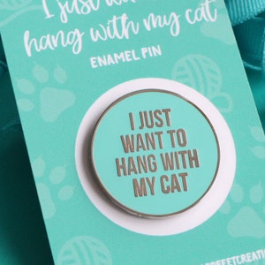 Cat enamel pin / Cat pin / Cat lover gift / Hang with my cat / Cat themed pin / Cat lover pin / Gift for cat lover / Cat lapel pin image 4