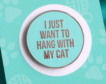 Cat enamel pin / Cat pin / Cat lover gift / Hang with my cat / Cat themed pin / Cat lover pin / Gift for cat lover / Cat lapel pin