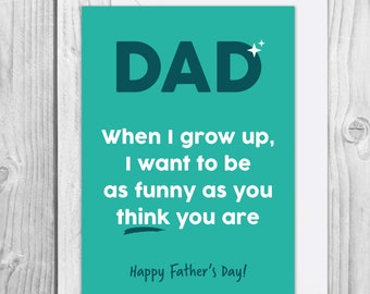 Dad jokes Father's Day card | Funny Father's Day card for Dad | When I grow up, I want to be as funny as you Father's day card