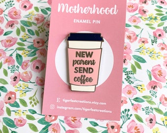 New Parent Send Coffee / New Mum Gift / Babyshower Gift / Mum badge / New Mom Pin / New Mom Gift / Mama Pin / Mummy Gift