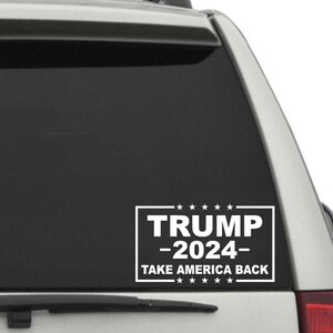 Trump 2024 decal, trump 2024 take America back decal, car decal, republican 2024