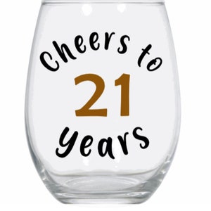 Cheers to 21 years wine glass, 21st birthday wine glass, 21st birthday gift idea, personalized 21st birthday wine glass, gift for her