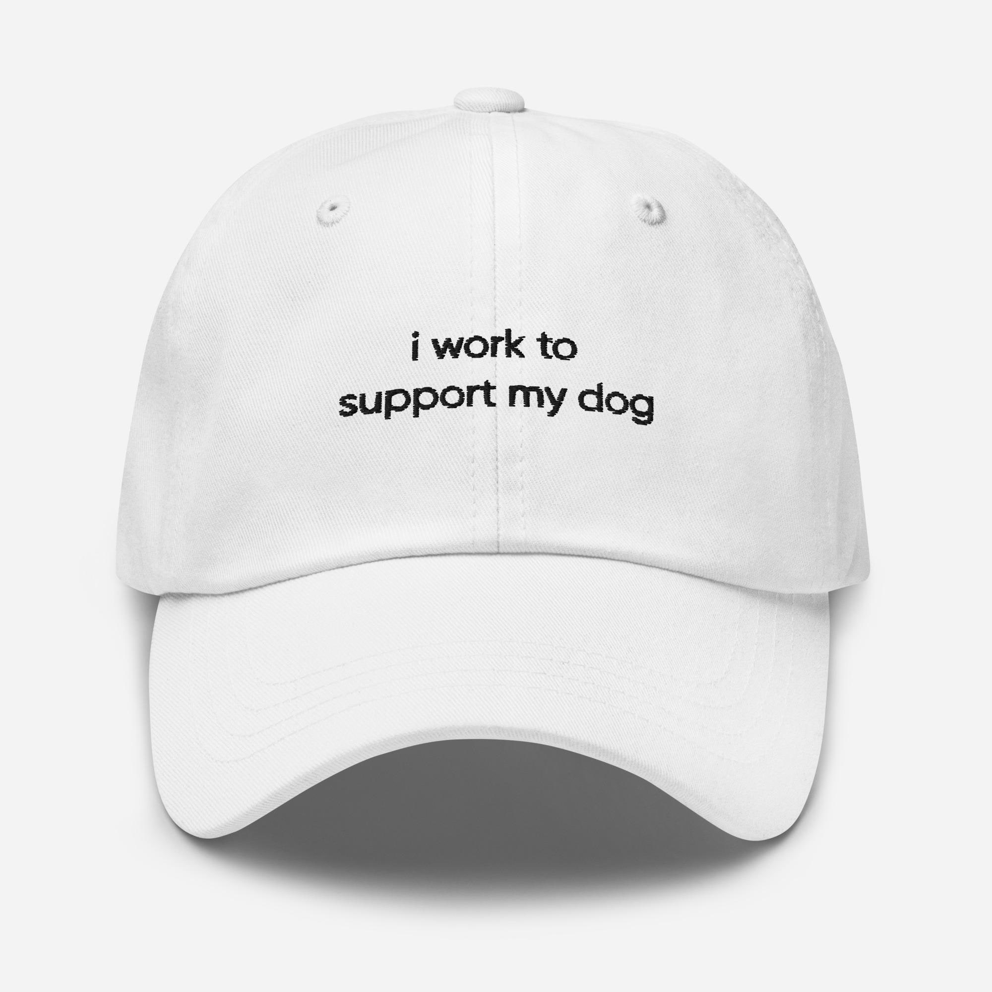 I Work to Support My Dog Adjustable Embroidered Dad Hat – Funny
