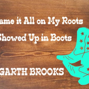 Custom Sign Ideas -- You like it I'll make it! GARTH BROOKS