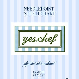 May include: Needlepoint stitch chart with the text "yes, chef" in a cross-stitch style. The design is framed with a green border and a light blue and white striped background. The text "digital download" is below the design. The chart is 18.0 x 14.5 cm.