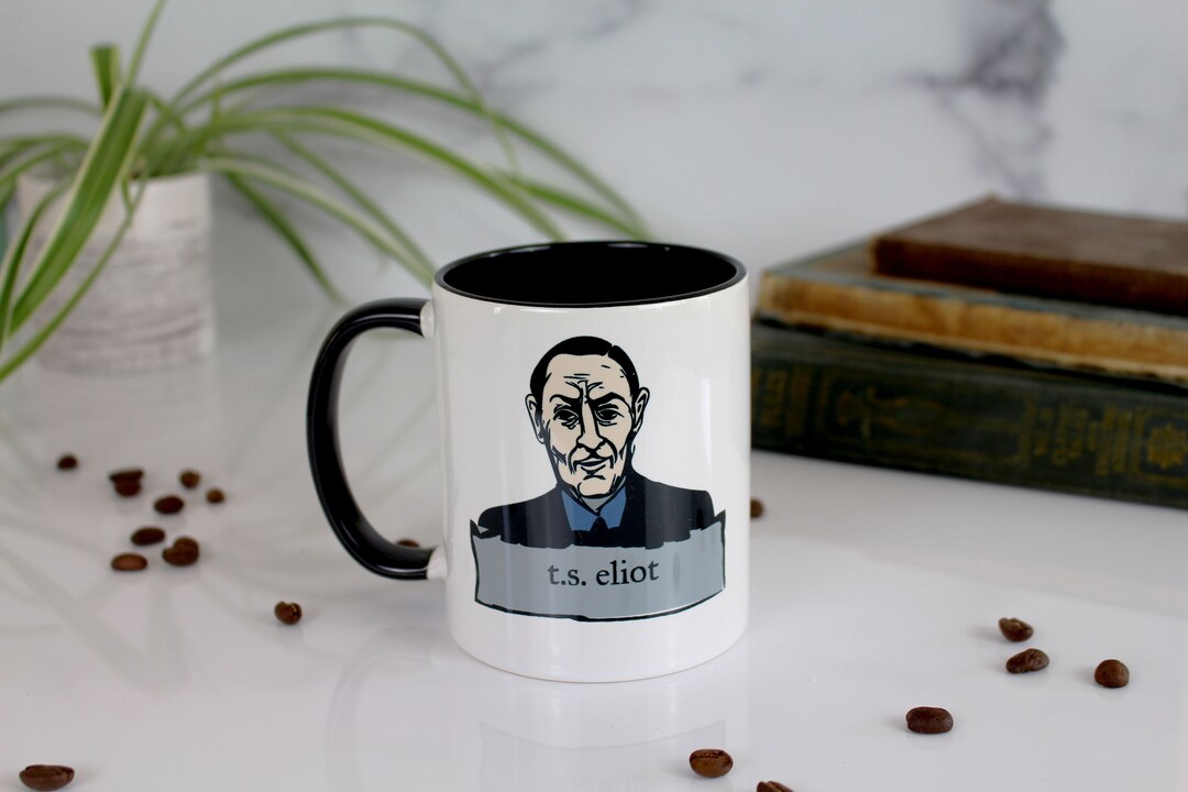 The T.S. Eliot Mug I Have Measured My Life Out in Coffee Spoons Etsy