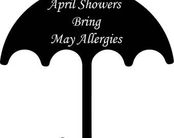 April showers bring May allergies decal sticker by DecalTheory on Etsy