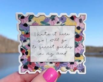 Floral I Hate It Here Sticker, Garden Sticker, Trendy Waterproof Notebook Decal