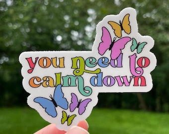 You Need To Calm Down Sticker, Rainbow Butterfly Vinyl Decal