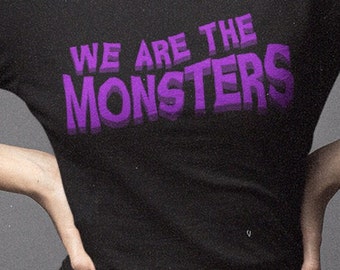 Horror Fan T-Shirt: Purple "We Are The Monsters" Graphic Tee