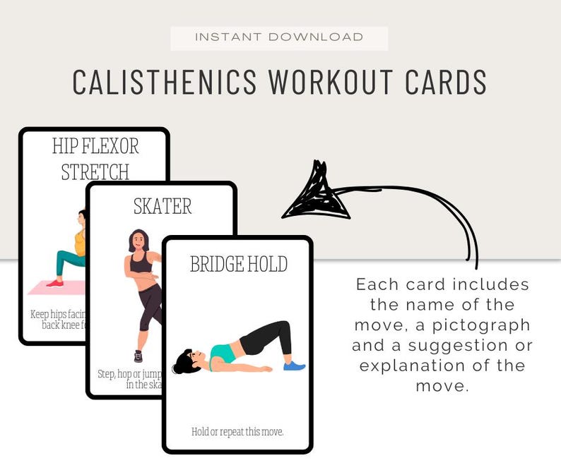 May include: Calisthenics workout cards with illustrations of exercises. The cards include the "Hip Flexor Stretch", "Skater", and "Bridge Hold". Each card has a name, a pictograph, and an explanation of the move. The words "Instant Download" are at the top.